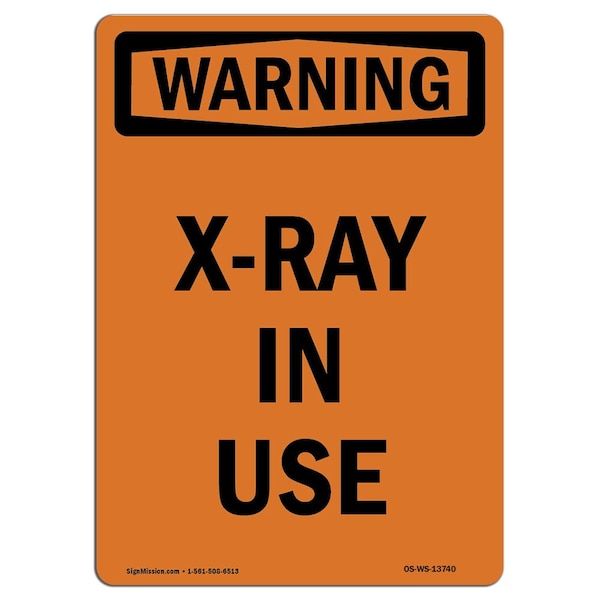 OSHA WARNING Sign, X-Ray In Use, 10in X 7in Aluminum, 7" W, 10" H, Portrait, X-Ray In Use